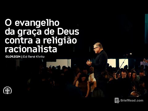 O evangelho da graça de Deus contra a religião racionalista | Ed René Kivitz | 1 de setembro de 2024
