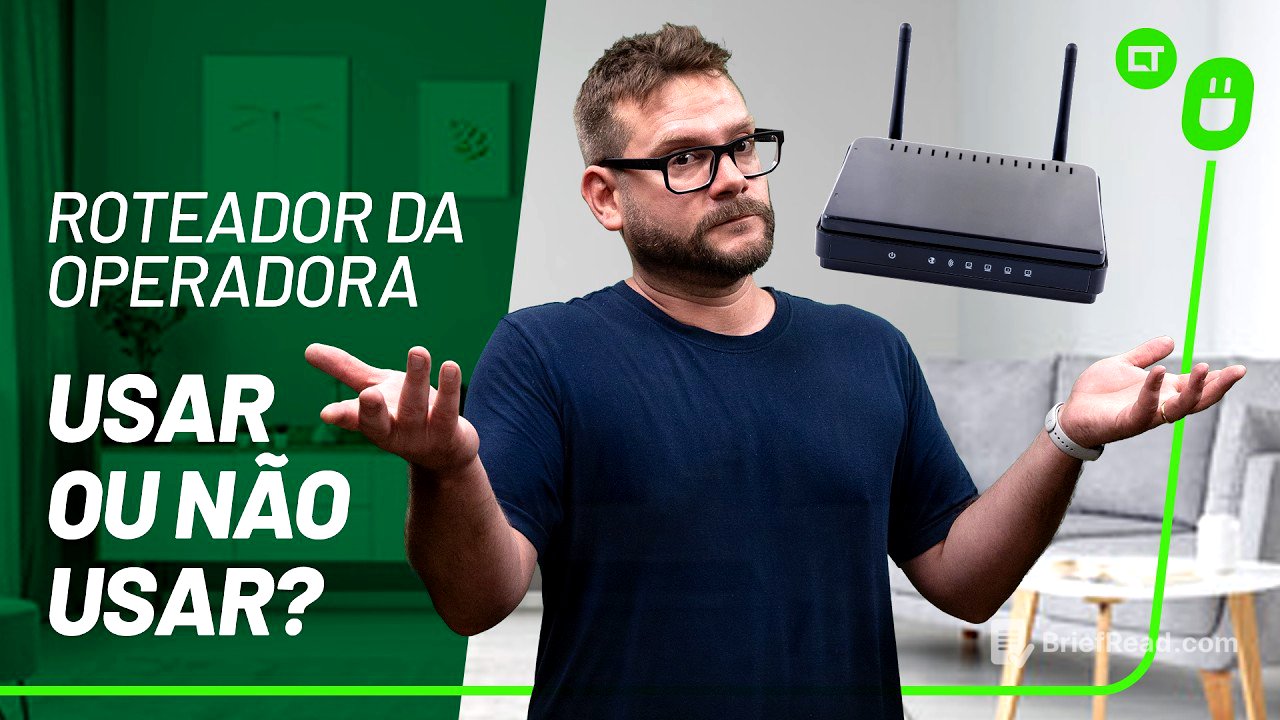 Vale a pena comprar um roteador ou o da operadora já é suficiente?