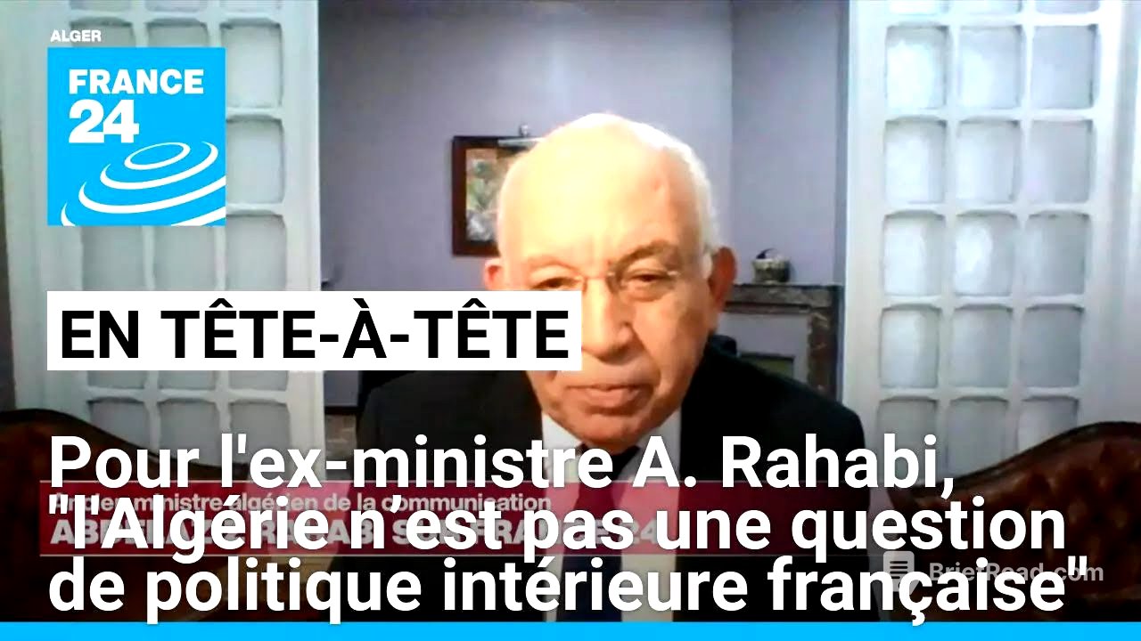 Pour l'ex-ministre A. Rahabi, "l'Algérie n’est pas une question de politique intérieure française"