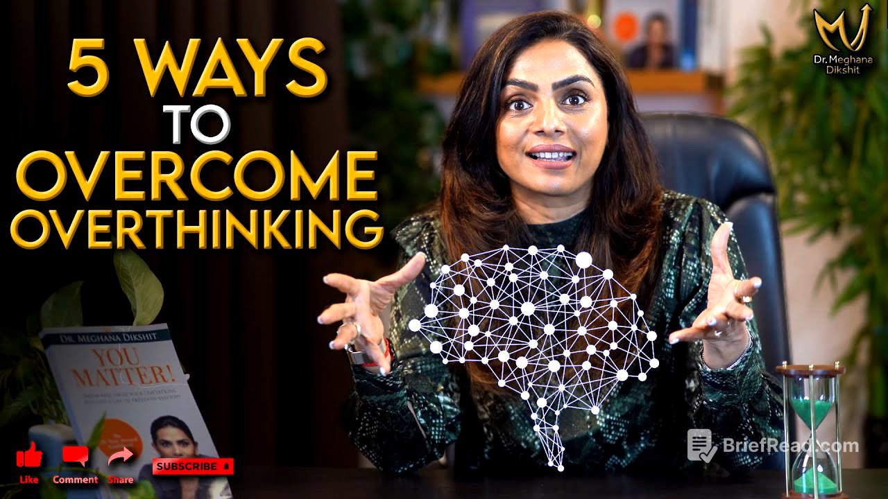 5 Steps To Overcome Overthinking by Dr. Meghana Dikshit | English