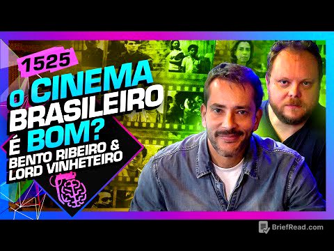CINEMA BRASILEIRO É BOM?: BENTO RIBEIRO E LORD VINHETEIRO - Inteligência Ltda. Podcast #1525