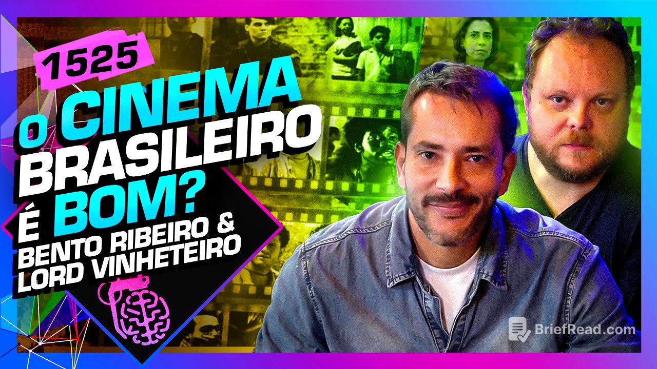 CINEMA BRASILEIRO É BOM?: BENTO RIBEIRO E LORD VINHETEIRO - Inteligência Ltda. Podcast #1525