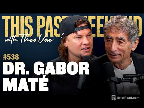 Dr. Gabor Maté | This Past Weekend w/ Theo Von #538