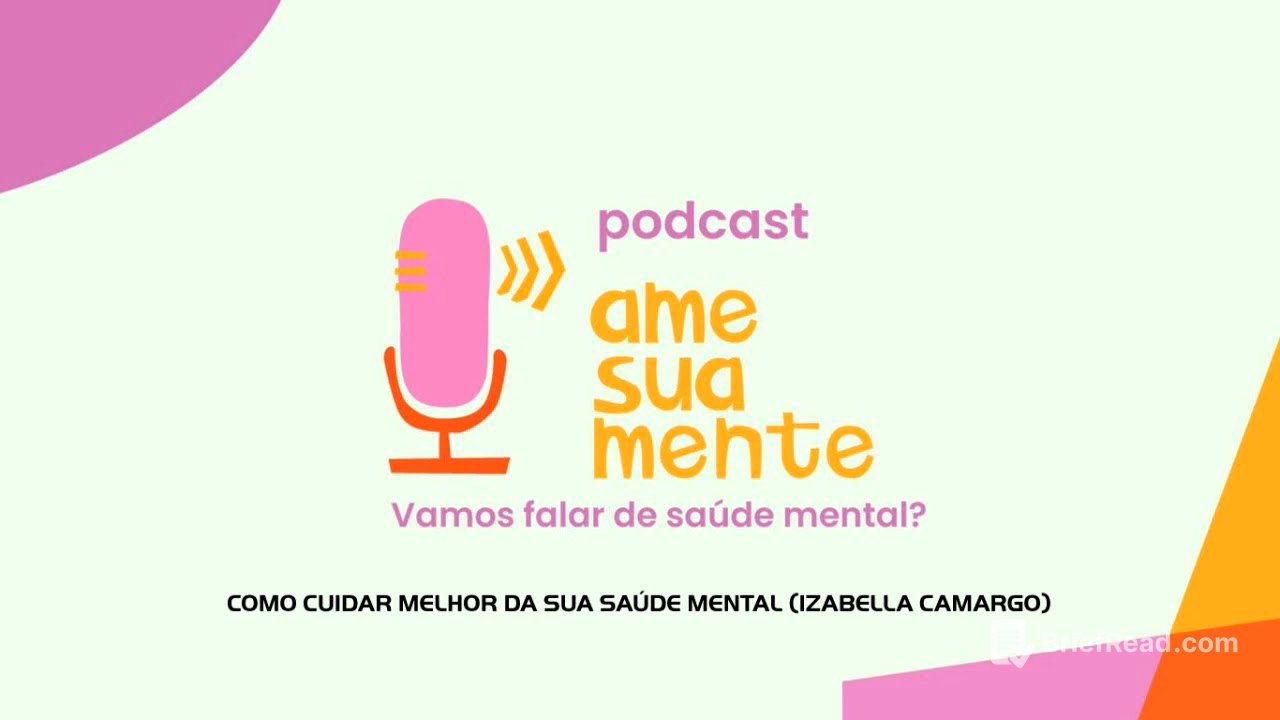 Podcast: "Como cuidar melhor da sua saúde mental (Izabella Camargo)"