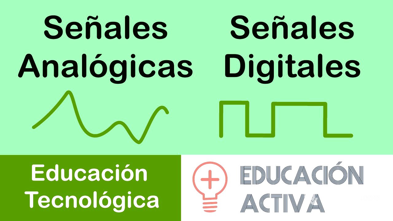 Señales Analógicas y Señales Digitales (Educación Tecnológica - NES 2do año)