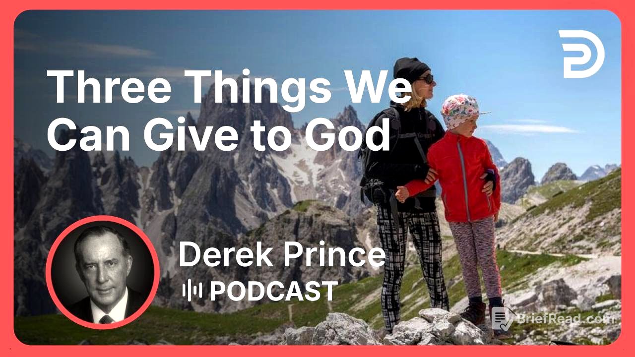 Three Things We Can Give to God | Part 1 - Thanksgiving, Praise, and Worship | Derek Prince