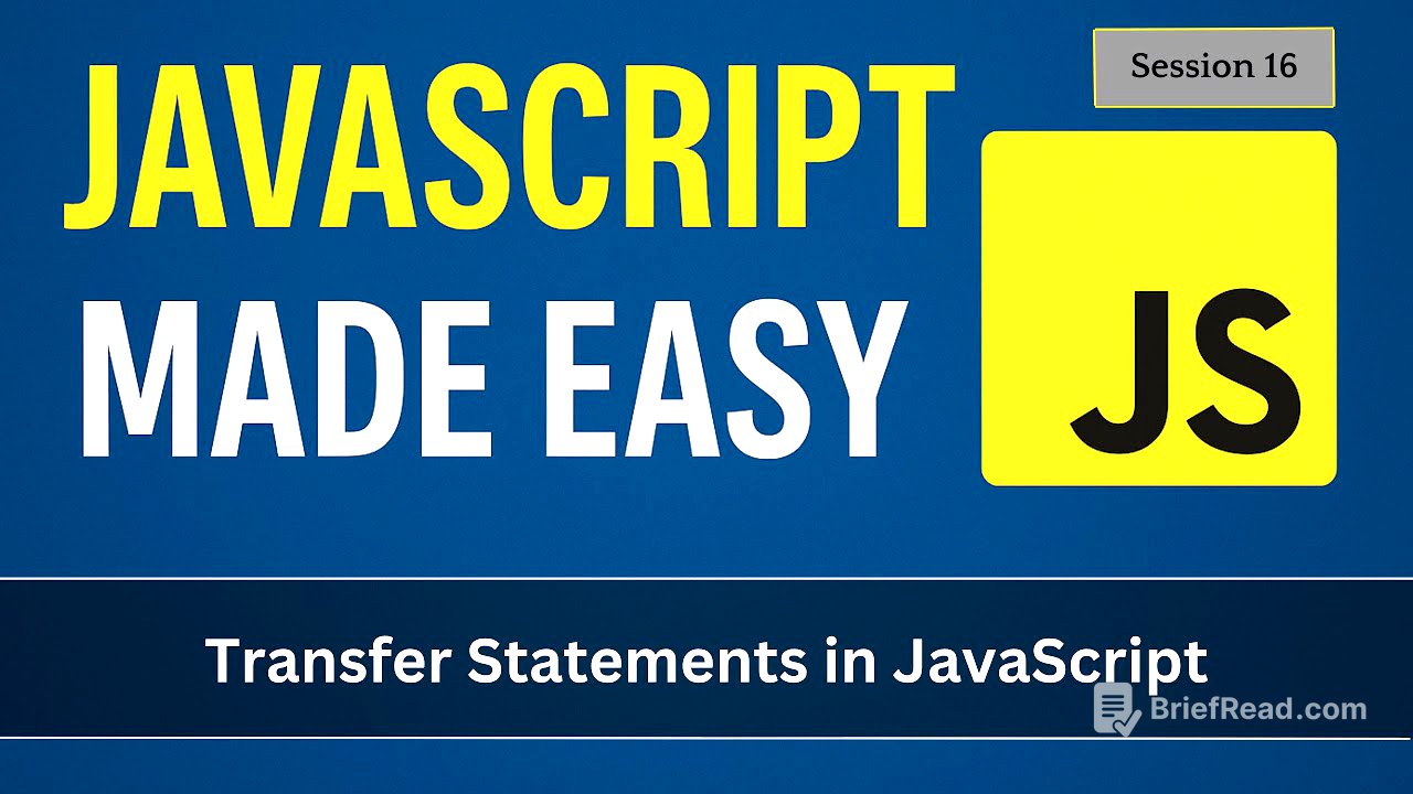 Transfer Statements in JavaScript - break and continue | JavaScript Made Easy - Session 16