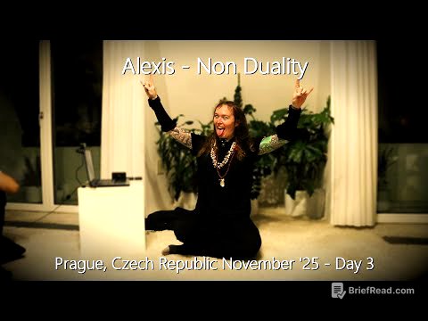 Alexis - Non Duality - Prague, November, Day 3 - 30/11/25
