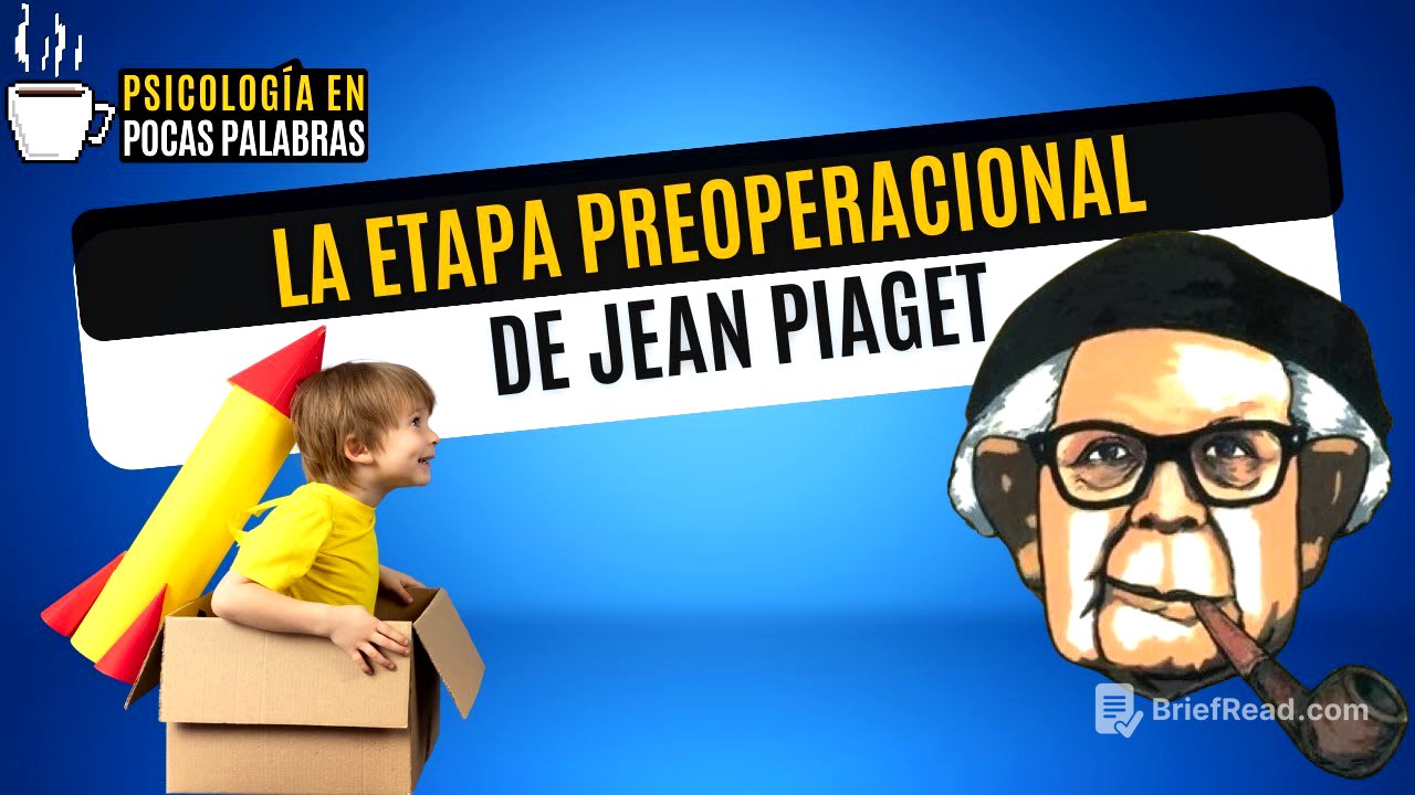 La Etapa Preoperacional en el Desarrollo Infantil | Jean Piaget | PSICOLOGÍA EN POCAS PALABRAS