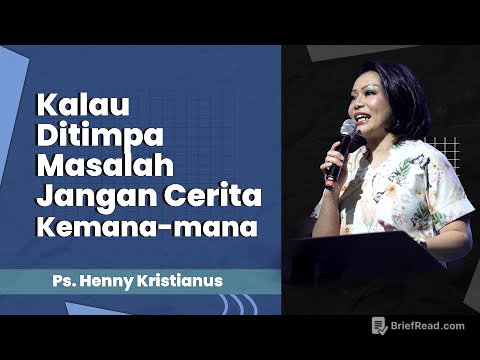 Kalau Ditimpa Masalah Jangan Cerita Kemana-mana Tapi Bawa Dalam Doa - Ps. Henny Kristianus
