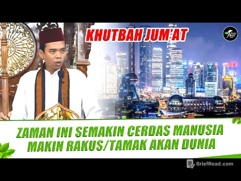KHUTBAH JUM'AT - "ZAMAN INI SEMAKIN CERDAS MANUSIA MAKIN RAKUS/TAMAK AKAN DUNIA" -USTADZ ABDUL SOMAD