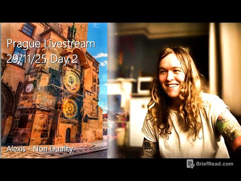 Alexis - Non Duality - Prague Meeting Livestream 29/11/25 - Day 2