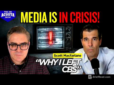 Leaving CBS, Independent Media & The Crisis in Journalism | Scott Macfarlane opens up