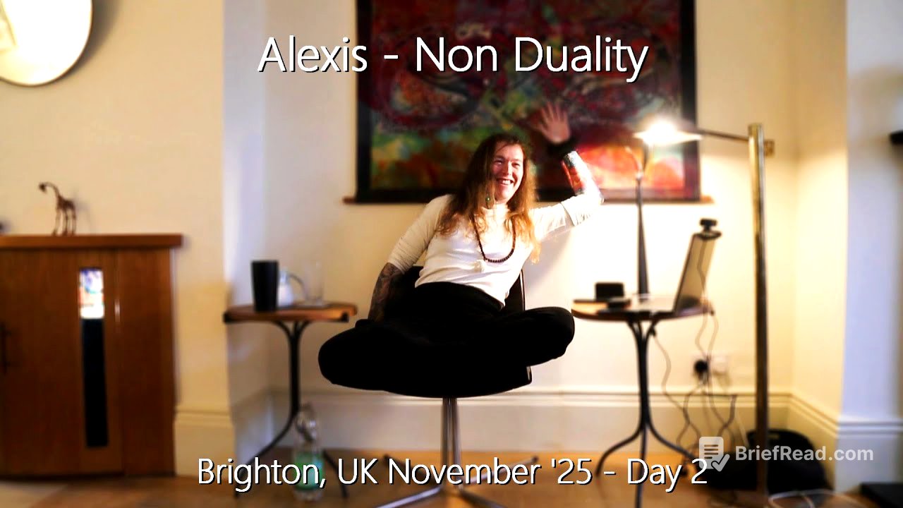 Alexis - Non Duality - Brighton, November, Day 2 - 15/11/25