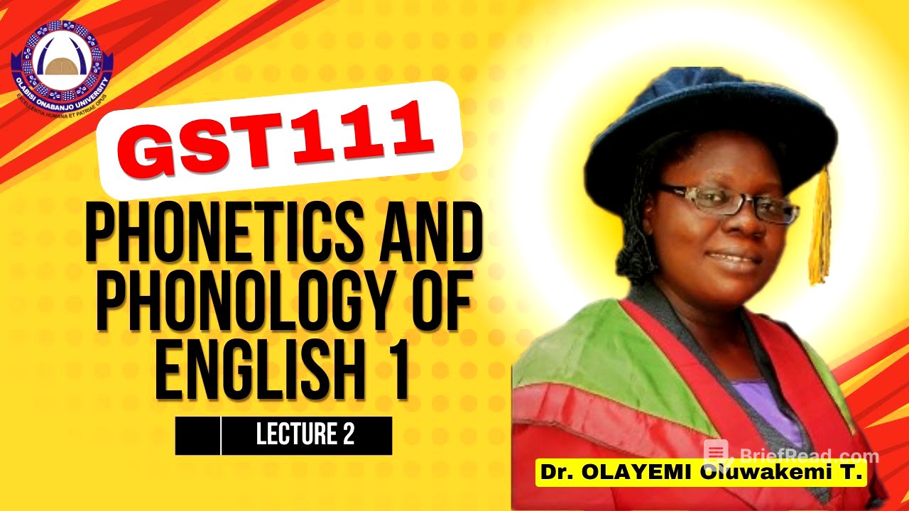 LECTURE 2-GST111| Phonetics and Phonology of English 1| Dr Olayemi Oluwakemi T. | OOU GNS