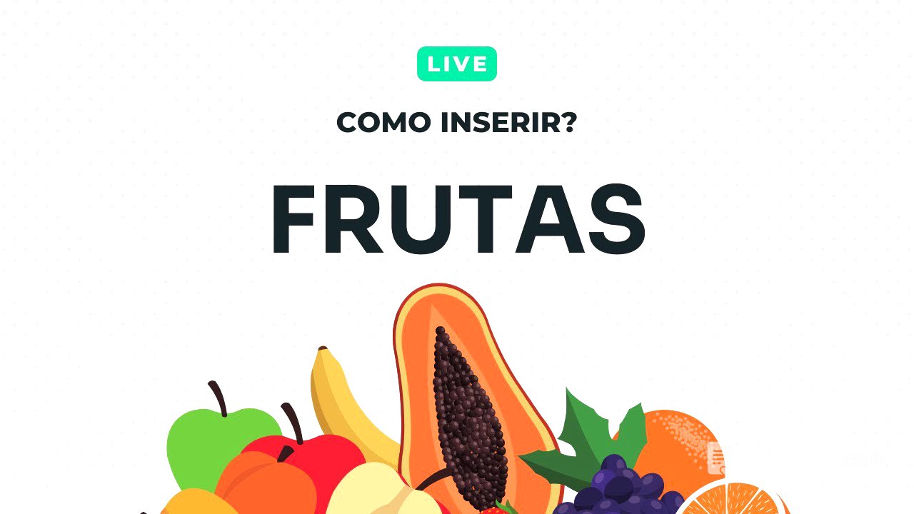 Como inserir as frutas na alimentação?