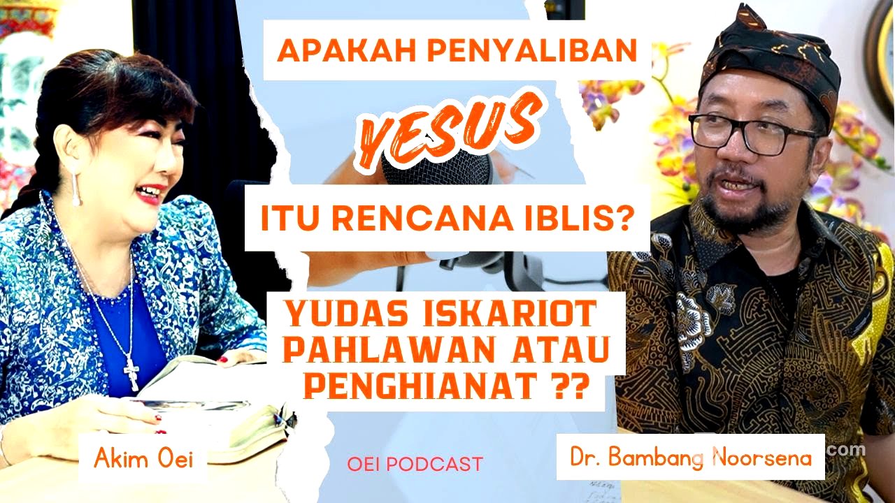 Dr. Bambang Noorsena Part 2 || YUDAS ISKARIOT PAHLAWAN ATAU PENGHIANAT (Oei Podcast )