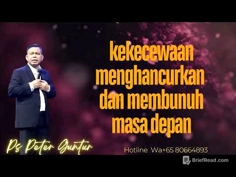 KEKECEWAAN MENGHANCURKAN DAN MEMBUNUH MASA DEPAN - PETER GUNTUR