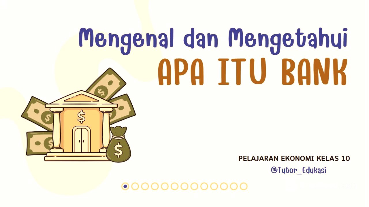 Bank, Sebenarnya Apa Sihhh????_Kupas Tuntas Pengertian Bank, Jenis dan Fungsinya_Tutor Edukasi