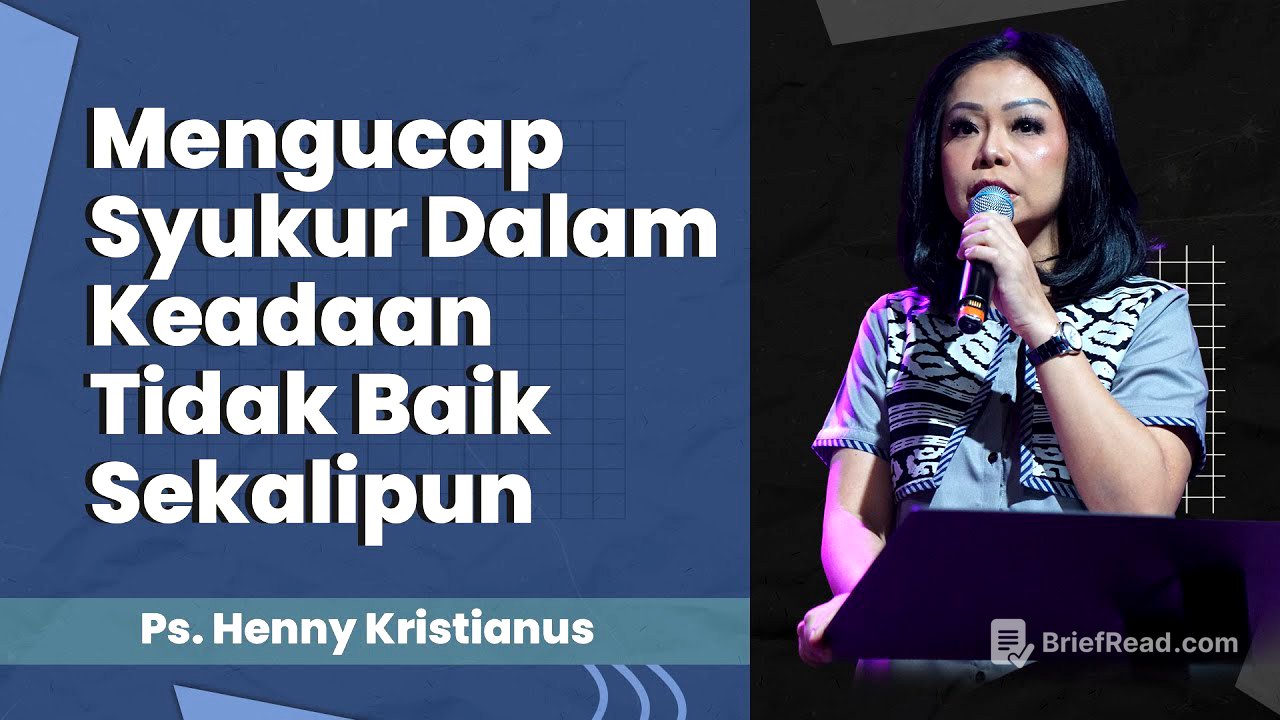 Mengucap Syukur Dalam Keadaan Tidak Baik Sekalipun - Ps. Henny Kristianus