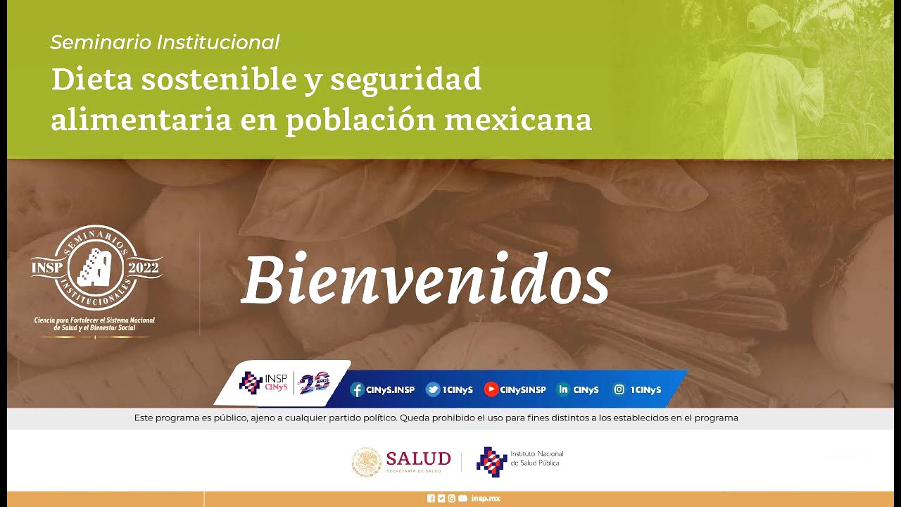 Undécimo Seminario Institucional: Dieta sostenible y seguridad alimentaria en población mexicana