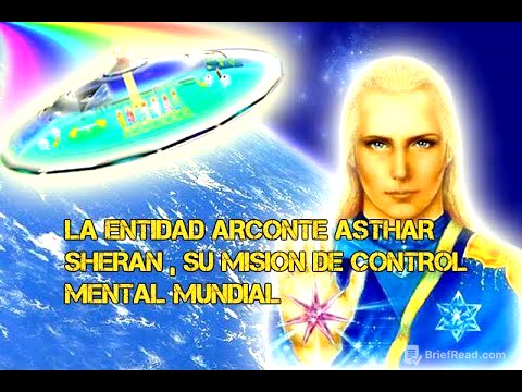 La entidad Arconte Asthar Sheran y su misión de control mental