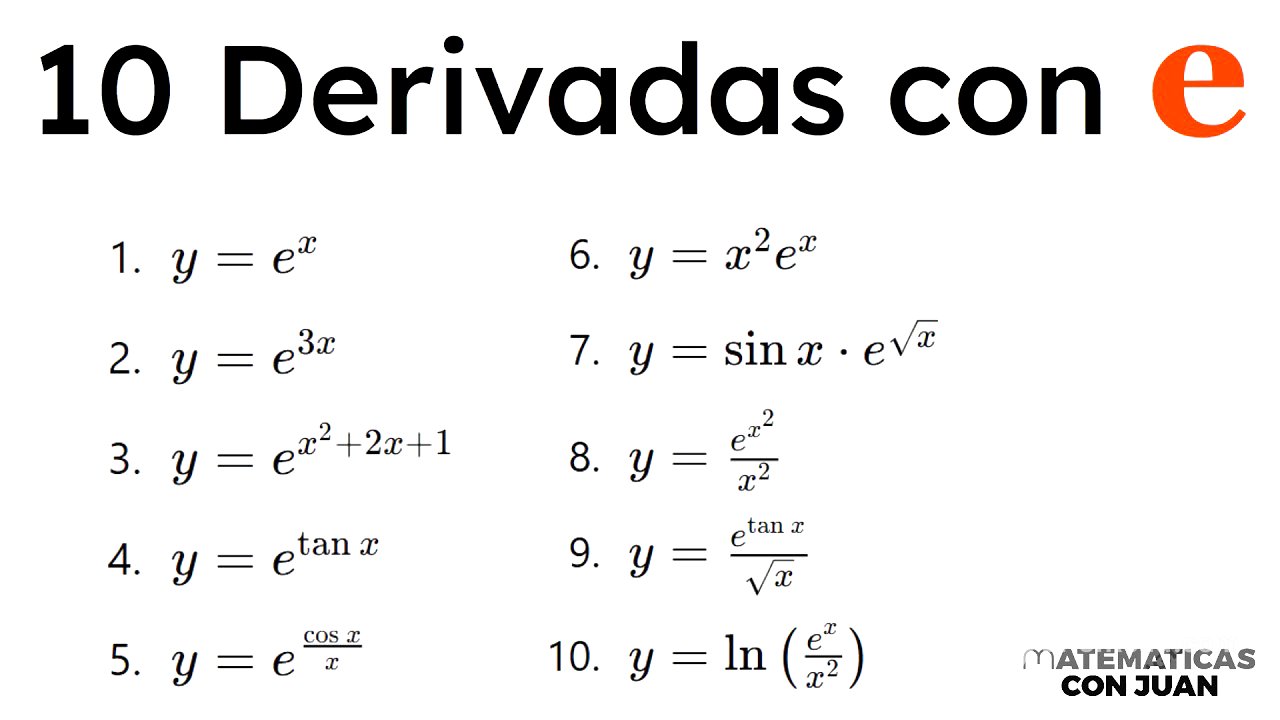 10 DERIVADAS CON EL NÚMERO e DE EULER. Matemáticas. Derivación