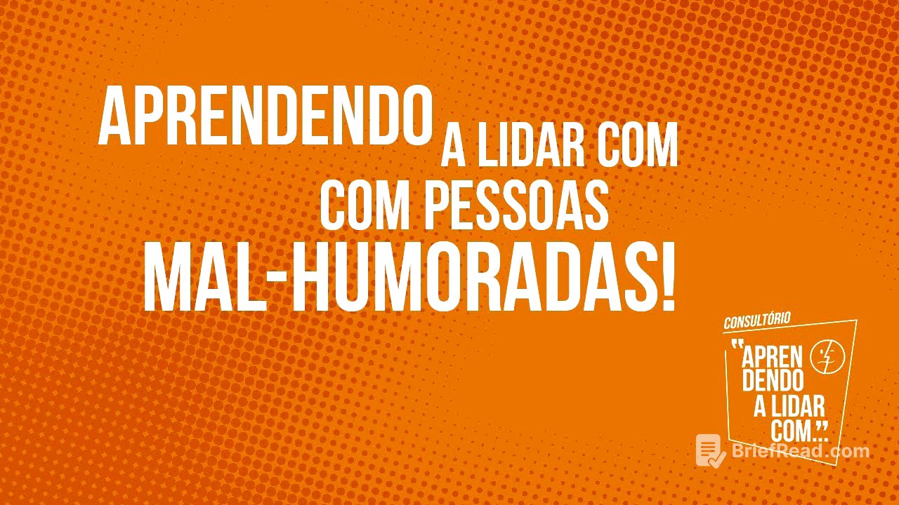 Aprendendo a lidar com pessoas mal-humoradas!