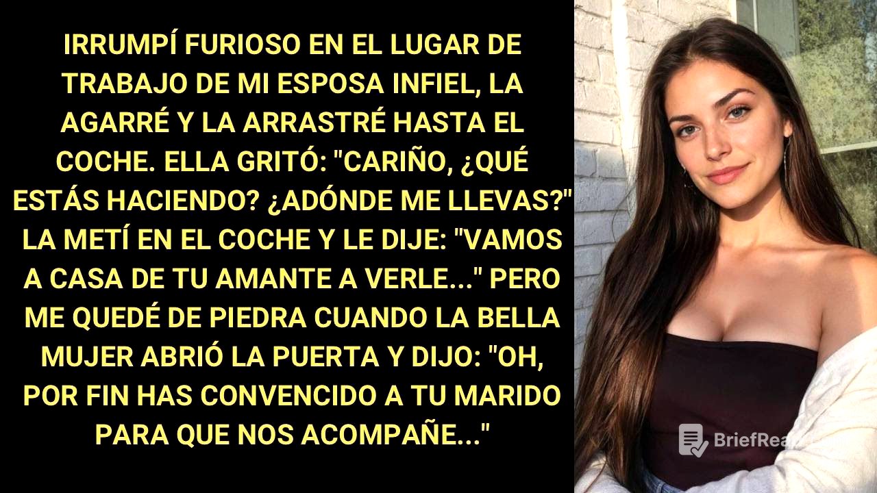 Irrumpí en el lugar de trabajo de mi esposa infiel y la llevé al coche me preguntó ¿Qué está pasando