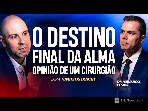 O DESTINO FINAL DA ALMA - OPINIÃO DE UM CIRURGIÃO | Dr. Fernado Lemos e Vinicius Iracet