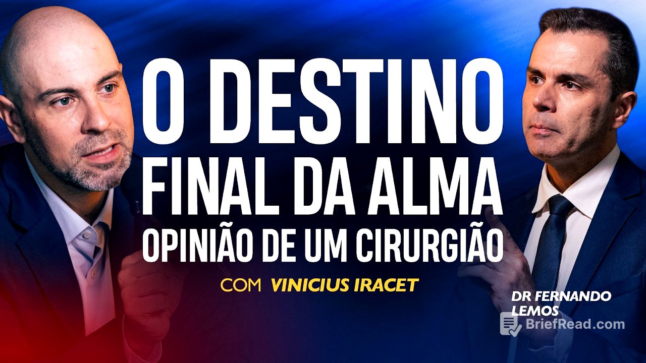 O DESTINO FINAL DA ALMA - OPINIÃO DE UM CIRURGIÃO | Dr. Fernado Lemos e Vinicius Iracet