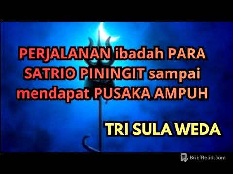 PERJALANAN IBADAH PARA SATRIO PININGIT SAMPAI MENDAPAT PUSAKA AMPUH TRI SUKA WEDA #trisula #trending