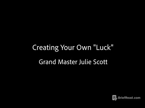 Creating Your Own "Luck" - Grand Master Julie Scott