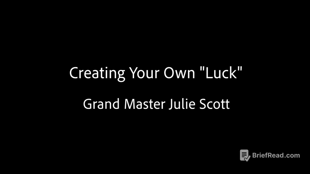 Creating Your Own "Luck" - Grand Master Julie Scott