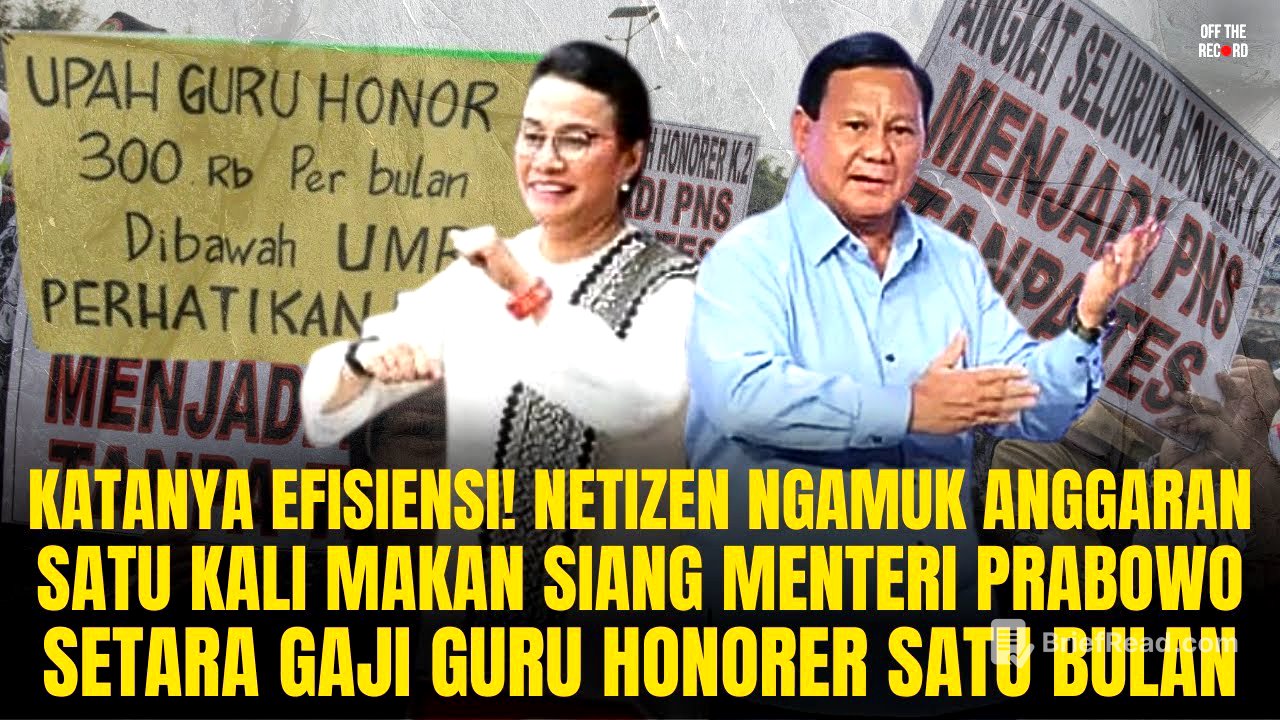 OKE GAS, EFISIENSI DILIBAS! ANGGARAN 1X MAKSI MENTERI PRABOWO SETARA GAJI GURU HONORER! | OTR #939