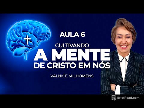 Cultivando a mente de Cristo em nós - Aula 6 - Valnice Milhomens
