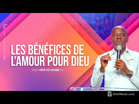 Les Bénéfices de l'Amour pour Dieu - Apôtre Yves CASTANOU
