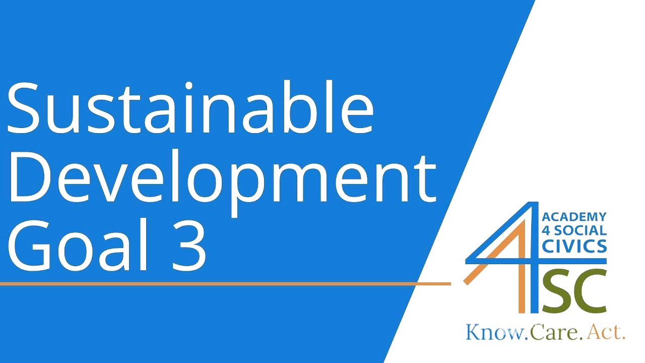 Sustainable Development Goal 3: Good Health and Well-Being - SDG Series | Academy 4 Social Change