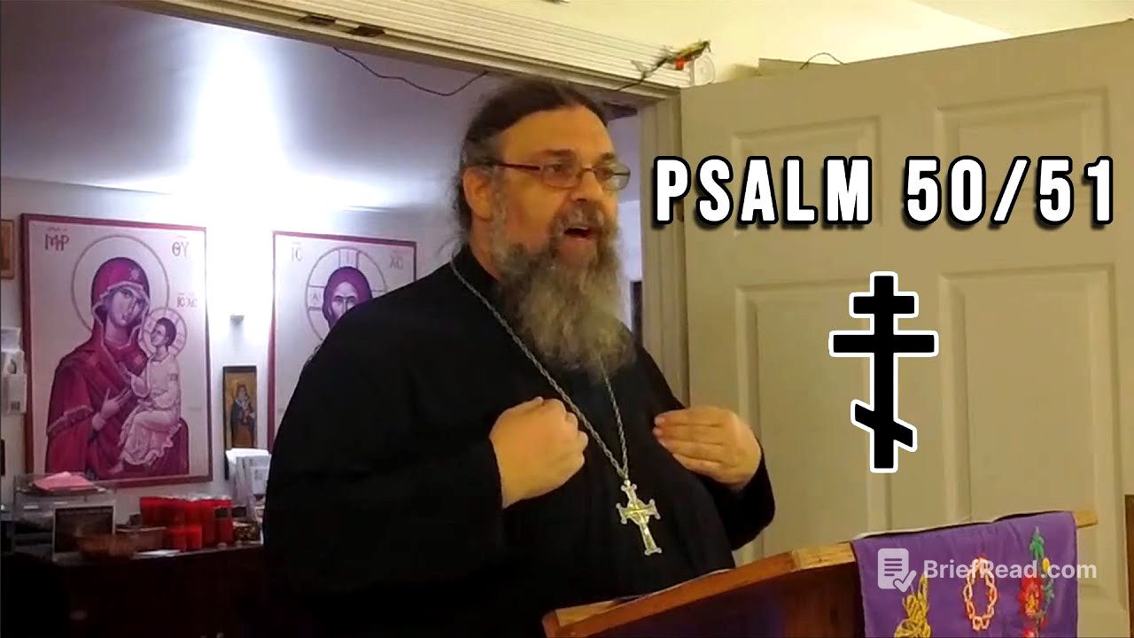 The Psalm of Repentance - Psalm 50/51 (Orthodox Lenten Class)