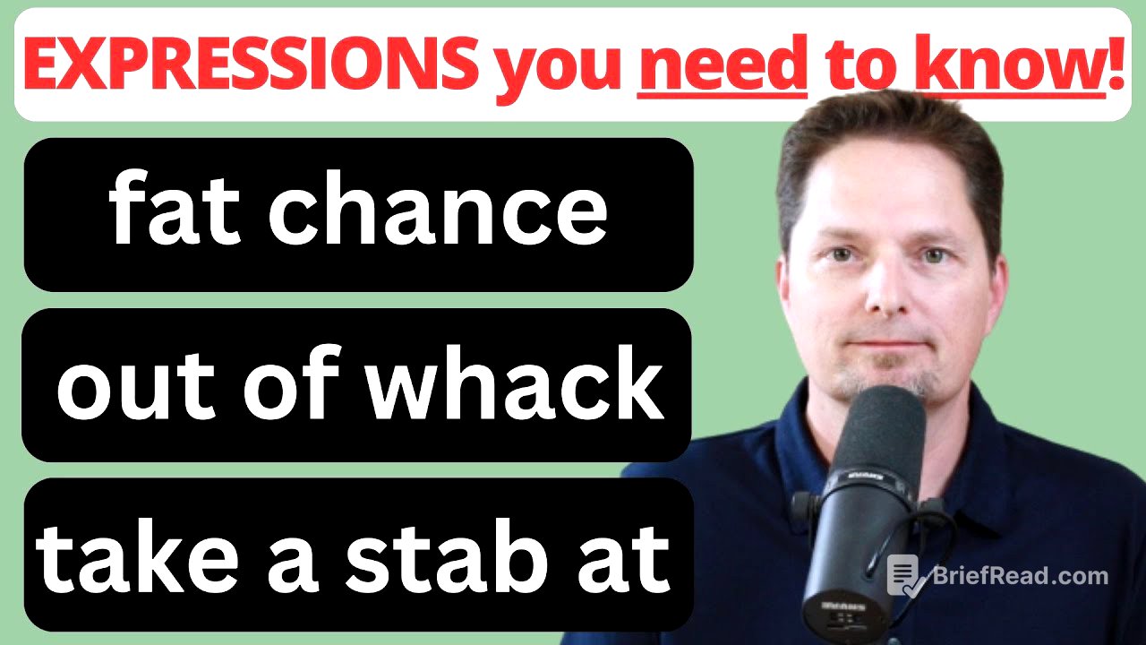 AMERICAN EXPRESSIONS: fat chance of that, out of whack, take a stab at, EVERYDAY AMERICAN ENGLISH