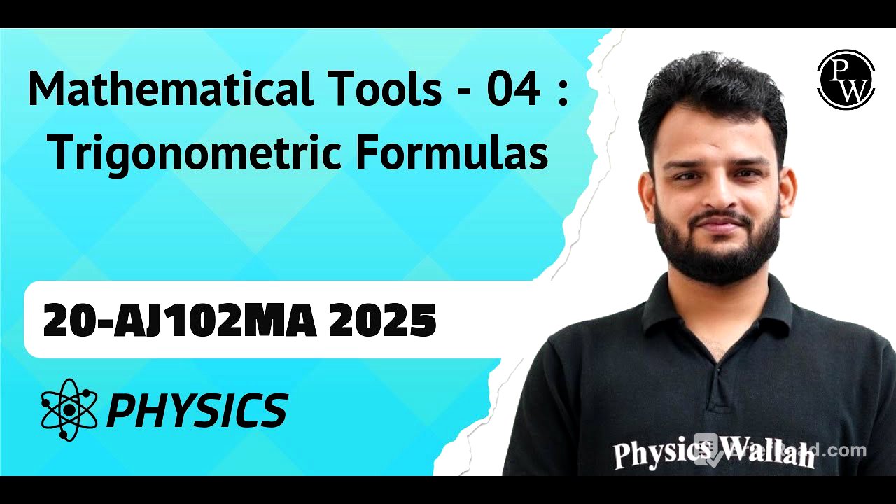 Mathematical Tools - 04 : Trigonometric Formulas