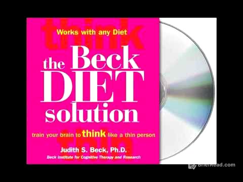 The Beck Diet Solution by Judith S. Beck, Ph.D.--Audiobook Excerpt