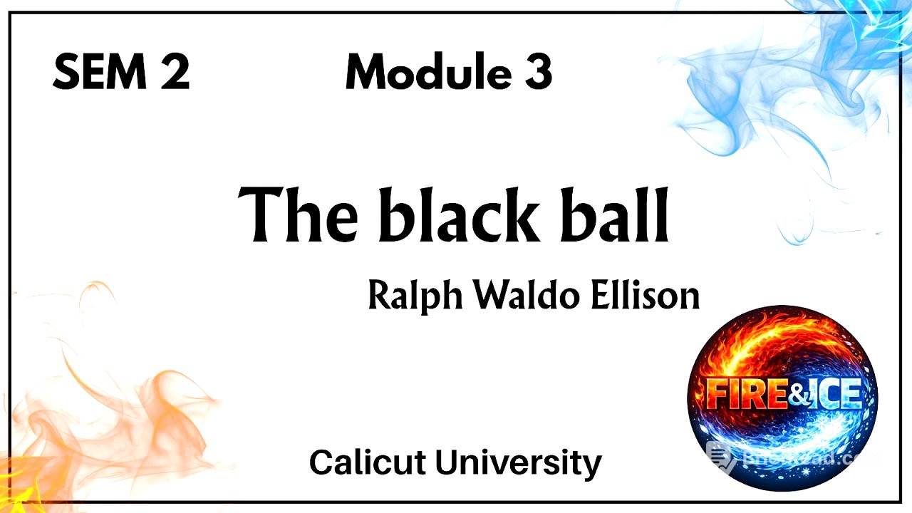 The Black Ball by Ralph Ellison/Module 3/Sem 2/Calicut Uni/English+ Malayalam/Humanities/other BA