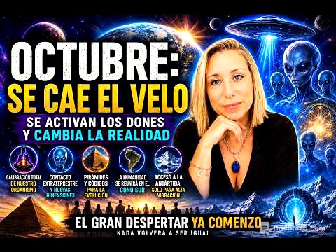 🚨 EN OCTUBRE SE CAE EL ÚLTIMO VELO: Se Activan los Dones y Comienza el Gran Despertar MASIVO