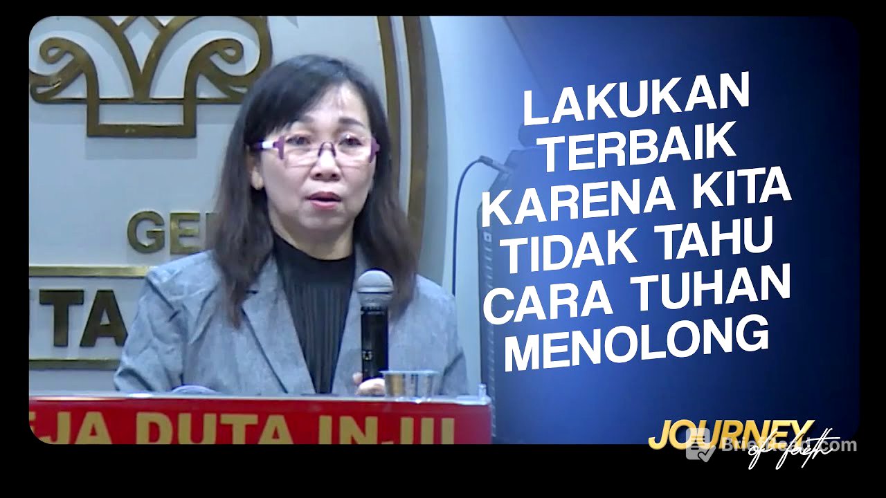 LAKUKAN TERBAIK KARENA KITA TIDAK TAHU CARA TUHAN MENOLONG - Ps. Ruth Julia