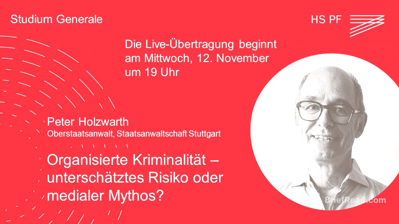 Studium Generale HSPF – Peter Holzwarth: „Organisierte Kriminalität - unterschätzes Risiko...“