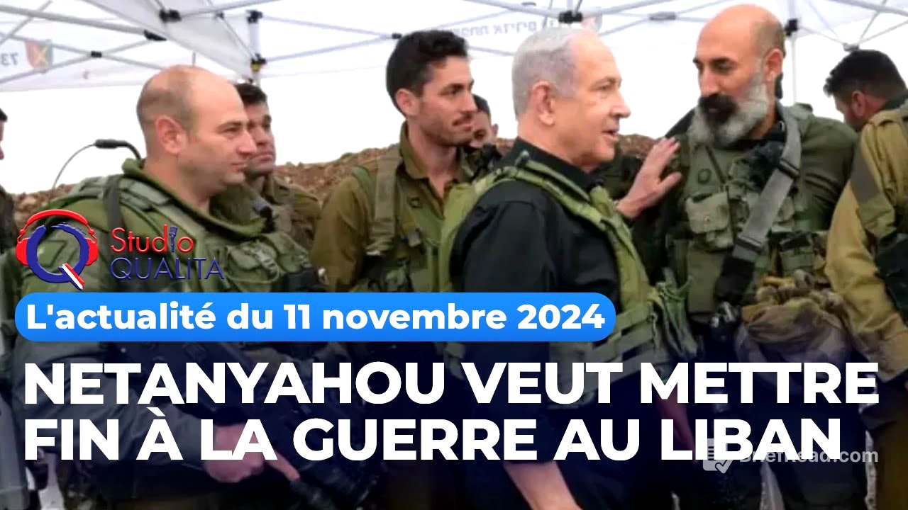 L'actualité du 11 novembre 2024 - Netanyahou veut mettre fin à la guerre au Liban