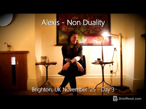 Alexis - Non Duality - Brighton, November, Day 3 - 16/11/25