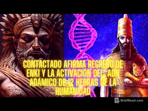 CONTACTADO AFIRMA regreso de Enki y la activación del ADN adámico de 12 hebras de la humanidad