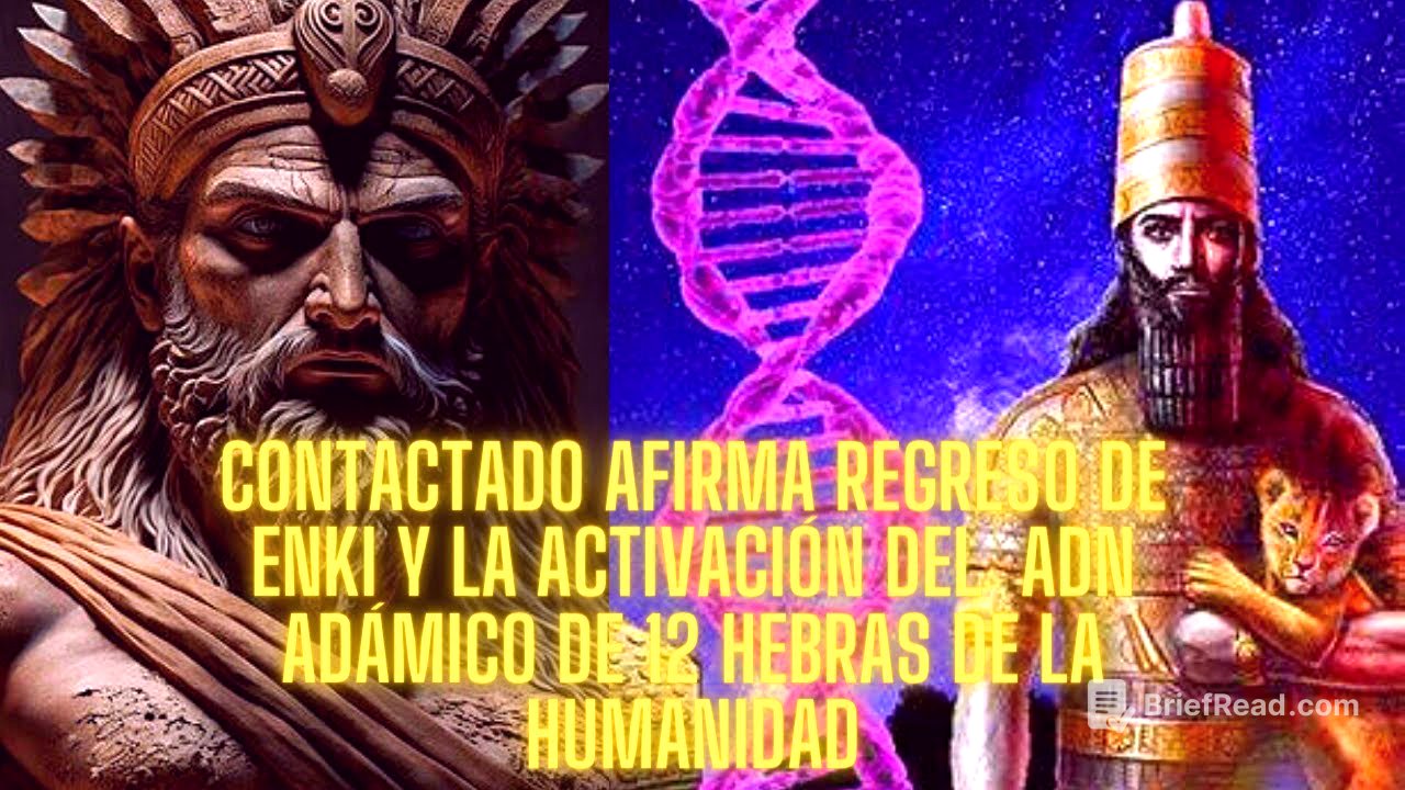 CONTACTADO AFIRMA regreso de Enki y la activación del ADN adámico de 12 hebras de la humanidad